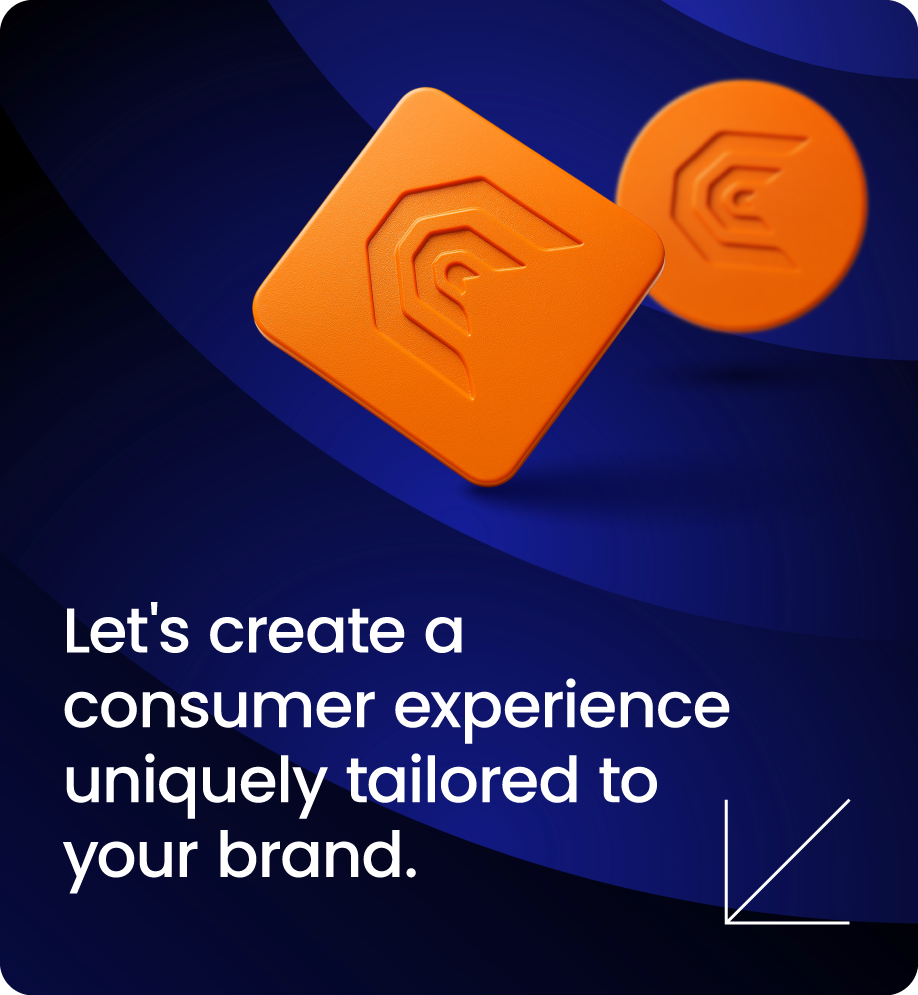 Let's create a consumer experience uniquely tailored to your brand.
